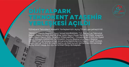 The Opening Ceremony of our Digitalpark Technopark Ataşehir Campus was Held